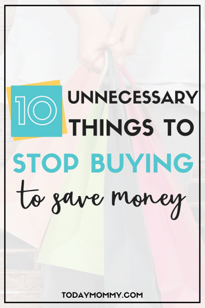 10 Things To Stop Buying To Save Money - Today Mommy